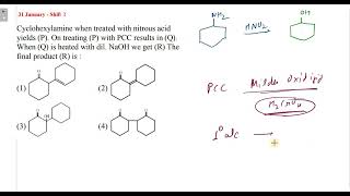 Cyclohexylamine when treated with nitrous acid yields P On treating P with PCC results in Q [upl. by Aimahc]