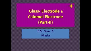 Glass Electrode amp Calomel ElectrodePartIIBSc Sem 6 Physics [upl. by Mit126]