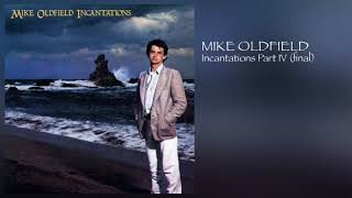 MIKE OLDFIELD  Incantations Part IV Final [upl. by Dory]