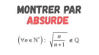 LOGIQUE Raisonnement par absurde  sqrt nn1 nappartient pas à Q [upl. by Samanthia]