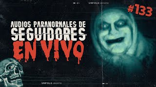 🔴 EN DIRECTO  AUDIOS PARANORMALES DE SEGUIDORES 133 [upl. by Evette549]