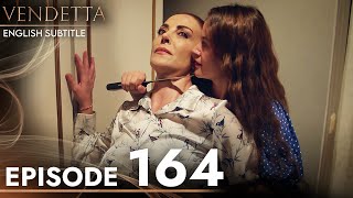 Vendetta  Episode 164 English Subtitled  Kan Cicekleri [upl. by Etteoj]