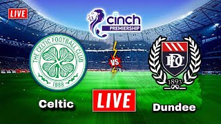 Celtic vs Dundee Live Streaming  Scottish Premiership  Dundee vs Celtic Live [upl. by Thanos]