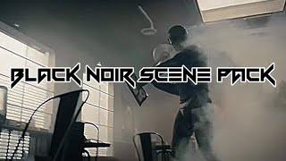 BLACK NOIR SCENE PACK [upl. by Audie]