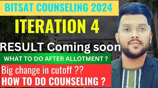 Bitsat Counseling 2024 Iteration 4 result urgent update  Expected cutoff marks for next iteration [upl. by Pilar]