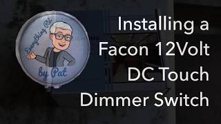 Install of the Facon 12Volt DC Touch Dimmer Switch [upl. by Baggott108]