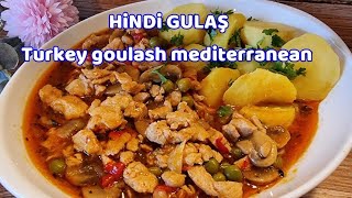 Hindi Sote nasıl yapılır Turkey Goulash mediterranean  Putengulasch mediterran [upl. by Maitland]