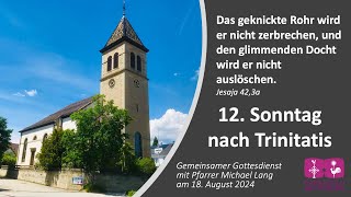 18082024 Gottesdienst 12 Sonntag nach Trinitatis [upl. by Llednar759]