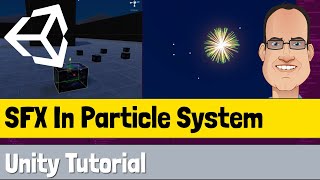 Fireworks  How To Play Sound Effect In Particle System  Unity Tutorial [upl. by Peadar512]