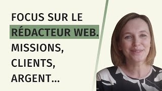 Rédacteur web  Mais cest quoi au juste  Un max dinfos sur les missions revenus clients [upl. by Fregger]