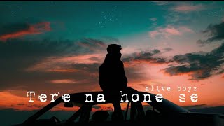 Tere na hone se  alive boyz   love rap song 2024 official music [upl. by Straus]