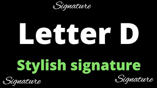 D signature style  Letter D signatures [upl. by Alleras]