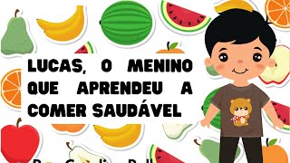 História em cartaz sobre alimentação saudávelHistória infantil Lucas o menino que aprendeu a comer [upl. by Ciryl]