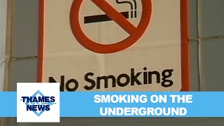 Smoking on the Underground  London underground  Smoking on the Tube  TN88107019 [upl. by Lombardo314]