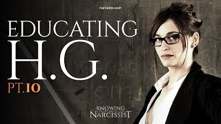 Educating HG  The Narcissistic Psychopath at School Part 10 [upl. by Ainoval952]