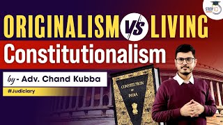 Originalism vs Living Constitutionalism  Debate Reignited  Judiciary [upl. by Fredkin130]