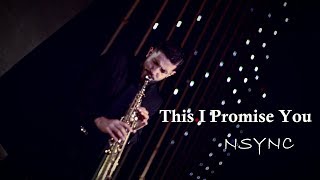 NSYNC  This I Promise You  Yo te Voy a Amar Saxo Cover by Joel Santos [upl. by Nalon]