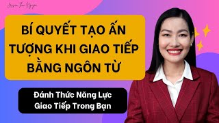 Bí Quyết Tạo Ấn Tượng Khi Giao Tiếp bằng Ngôn Từ  Đánh Thức Năng Lực Giao Tiếp Trong Bạn [upl. by Kire486]