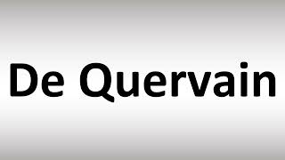 How to Pronounce De Quervain [upl. by Aicaca423]