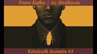 Az Átváltozás  Kötelezők őszintén 3 [upl. by Sreip348]