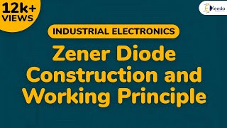 Zener Diode Construction and Working Principle  Semiconductor Devices  Industrial Electronics [upl. by Naida]