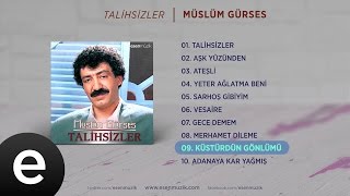 Küstürdün Gönlümü Müslüm Gürses Official Audio küstürdüngönlümü müslümgürses  Esen Müzik [upl. by Oguh678]