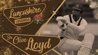 Sir Clive Lloyd  Lancashire Legends [upl. by Sixela]