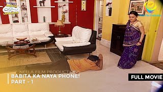 Babita Ka Naya Phone I FULL MOVIE  Part 1  Taarak Mehta Ka Ooltah Chashmah Ep 247 to 250 [upl. by Kory962]