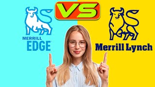 Merrill Edge vs Merrill Lynch  Whats The Difference Which Is Worth It [upl. by Susan]