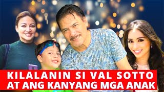 KILALANIN SI VAL SOTTO AT ANG KANYANG MGA ANAK [upl. by Lightfoot]