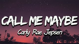 Carly Rae Jepsen  Call Me Maybe Lyrics [upl. by Llezniuq89]