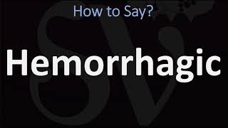 How to Pronounce Hemorrhagic CORRECTLY [upl. by Earised]