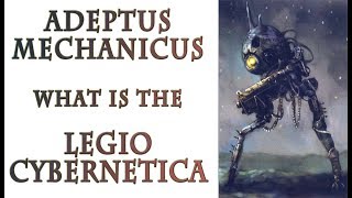 Warhammer 40k Lore  What is the Legio Cybernetica Adeptus Mechanicus [upl. by Spearman45]