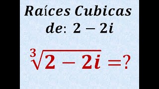 Número complejo raíces cubicas 2  2i números complejos ejercicios resueltos [upl. by Atsirhc]