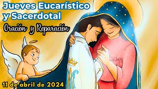 Oración y Reparación por la santificación de Sacerdotes Misioneros y Religiosos Jueves 11042024 [upl. by Yauq543]