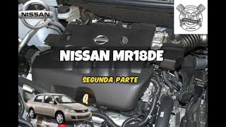 NISSAN TIIDA MR18 RECONSTRUCCION DE MOTOR 2 [upl. by Melodie]