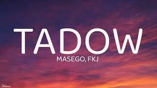 Masego FKJ  Tadow Lyrics [upl. by Kentiga]