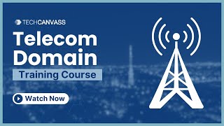 Telecom Domain Training Course  Techcanvass [upl. by Laing]