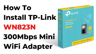 How To Install TPLink TLWN823N 300Mbps Mini Wireless N USB Adapter WinXPWin7Win8Win81Win10 [upl. by Earehc]