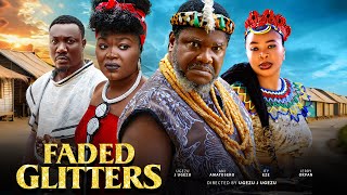 FADED GLITTERS New Movie Ugezu J Ugezu Movies 2024 Ani Amatosero 2024 Nigerian Latest Full Movies [upl. by Eduino659]