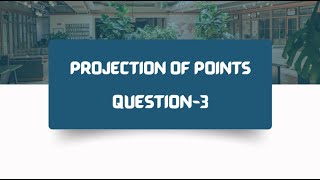 Projection of points Question3  Engineering Drawing  Knowledge World [upl. by Noiek]