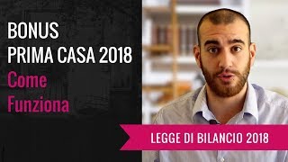 BONUS PRIMA CASA 2018 Come funziona [upl. by Cul]