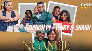 Nganele Reunion P1  Pinky amp Shaun discuss surrogacy meddling MomInLaw grooving Every Weekend [upl. by Okiam]