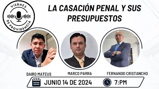 LA CASACIÓN PENAL Y SUS PRESUPUESTOS [upl. by Klarrisa]