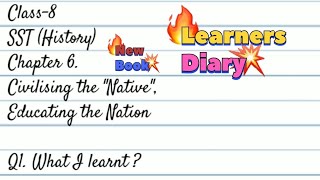 SSTHistory Class8  Ch6 Civilising The Native Educating The Nation Learners Diary learn [upl. by Eilujna]