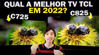 C725 vs C825  Qual a melhor TV TCL para comprar em 2022 [upl. by Jennilee]