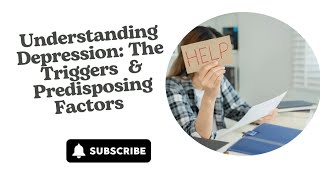 Understanding Depression 9 Triggers Predisposing Factors [upl. by Nirej406]