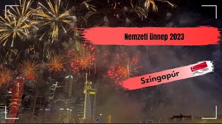 Szingapúr Nemzeti Ünnep 2023 [upl. by Felty]