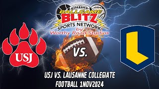 USJ vs Lausanne Collegiate High School Football 1NOV2024 [upl. by Nocam494]