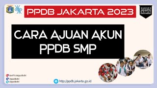 Cara Ajuan Akun PPDB SMP 20232024 [upl. by Enitsugua]